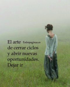 El arte de cerrar ciclos y abrir nuevas oportunidades dejar ir entrepaginas